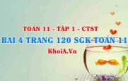 Bài 4 trang 120 SGK Toán 11 Tập 1 Chân trời sáng tạo